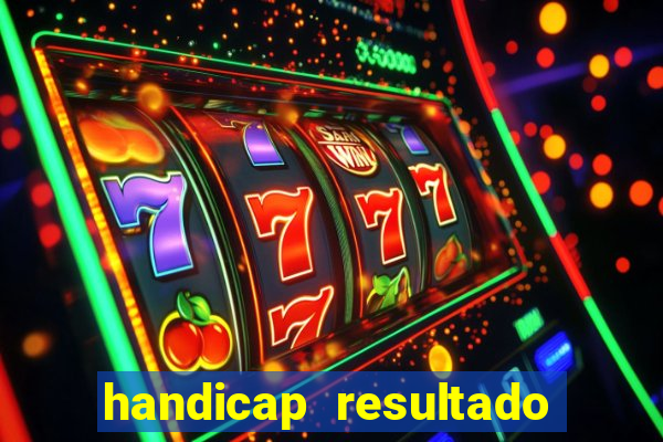 handicap resultado final 2